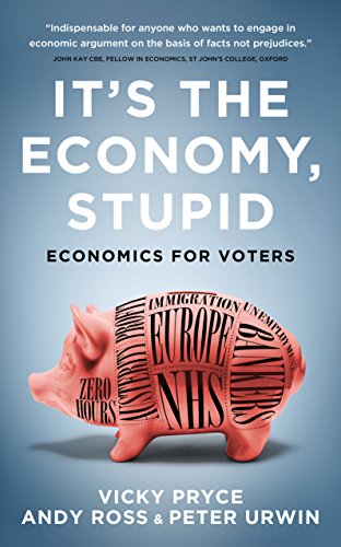 Book cover for, It's the economy, stupid: Economics for voters by Wicky Pryce, Andy Ross & Peter Urwin.